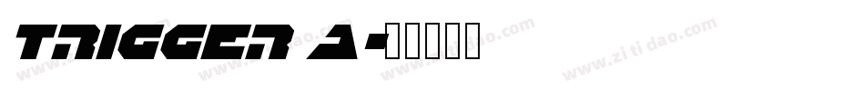 Trigger A字体转换
